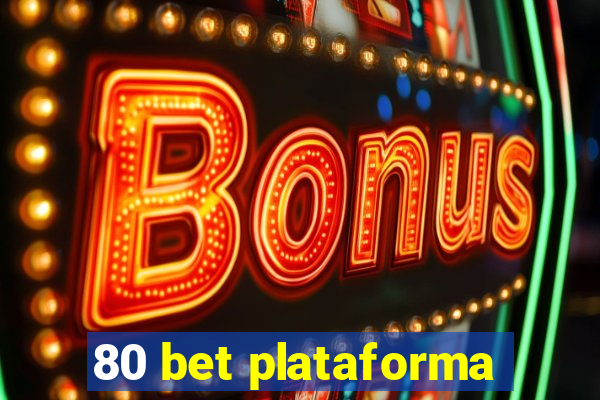 80 bet plataforma